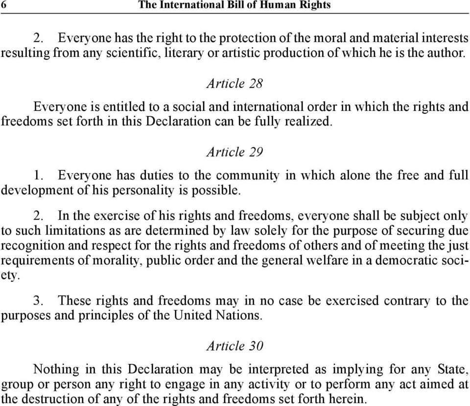 Article 28 Everyone is entitled to a social and international order in which the rights and freedoms set forth in this Declaration can be fully realized. Article 29 1.
