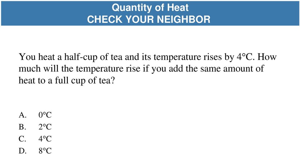 How much will the temperature rise if you add the same