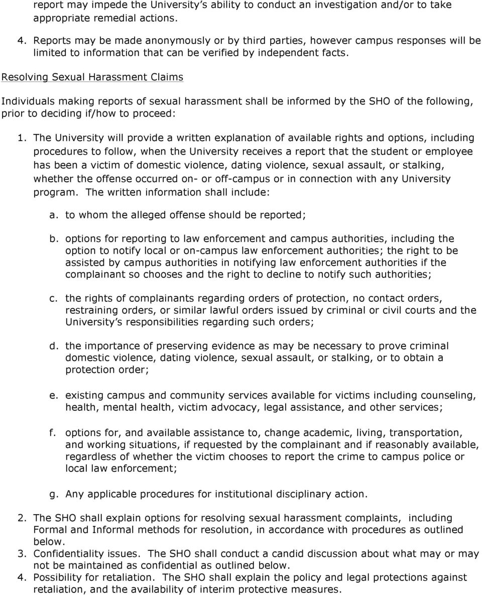 Resolving Sexual Harassment Claims Individuals making reports of sexual harassment shall be informed by the SHO of the following, prior to deciding if/how to proceed: 1.