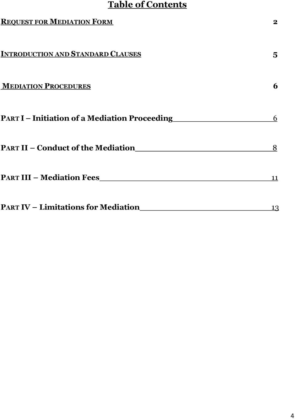 Initiation of a Mediation Proceeding 6 PART II Conduct of the