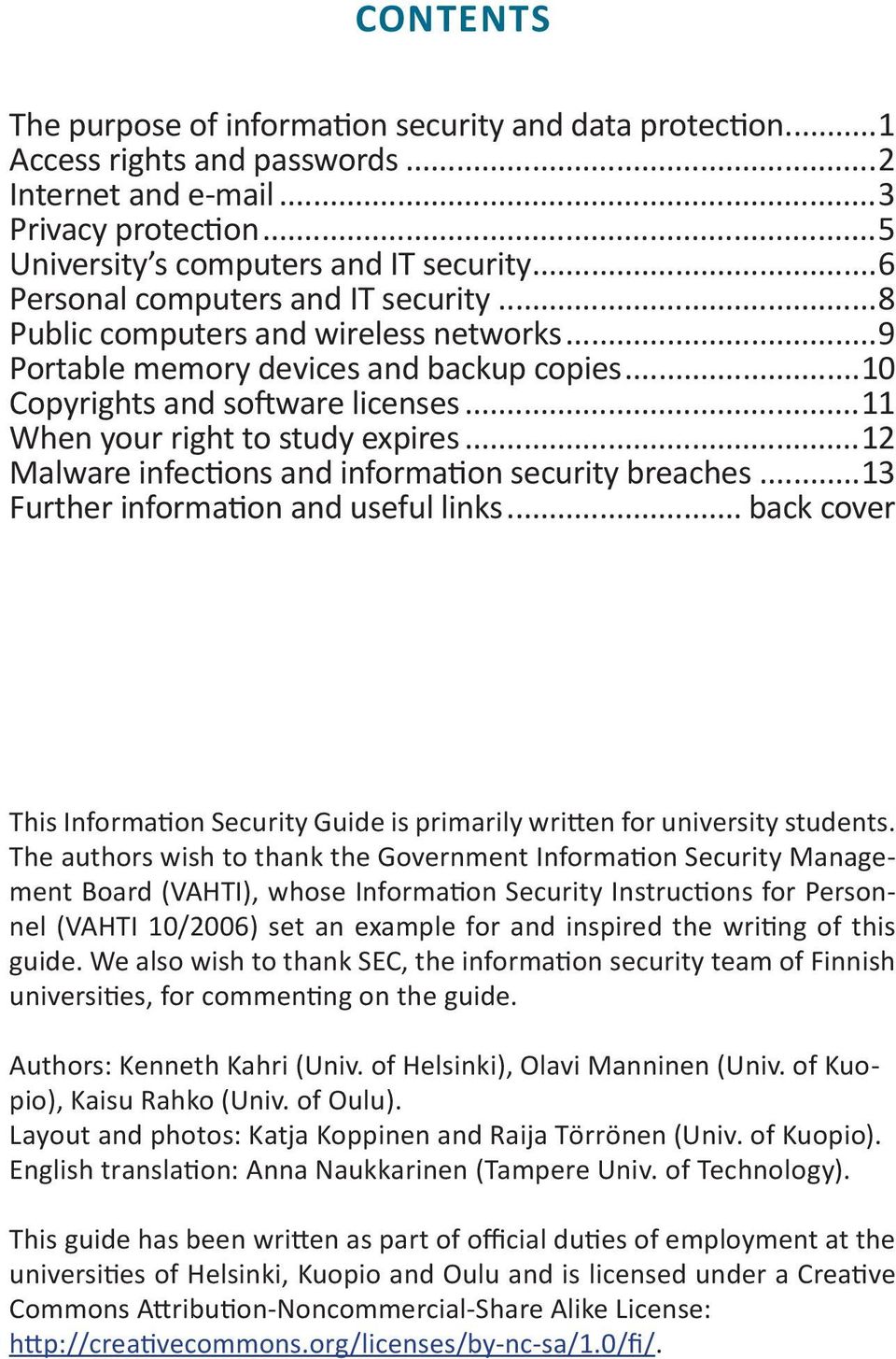 ..11 When your right to study expires...12 Malware infections and information security breaches...13 Further information and useful links.