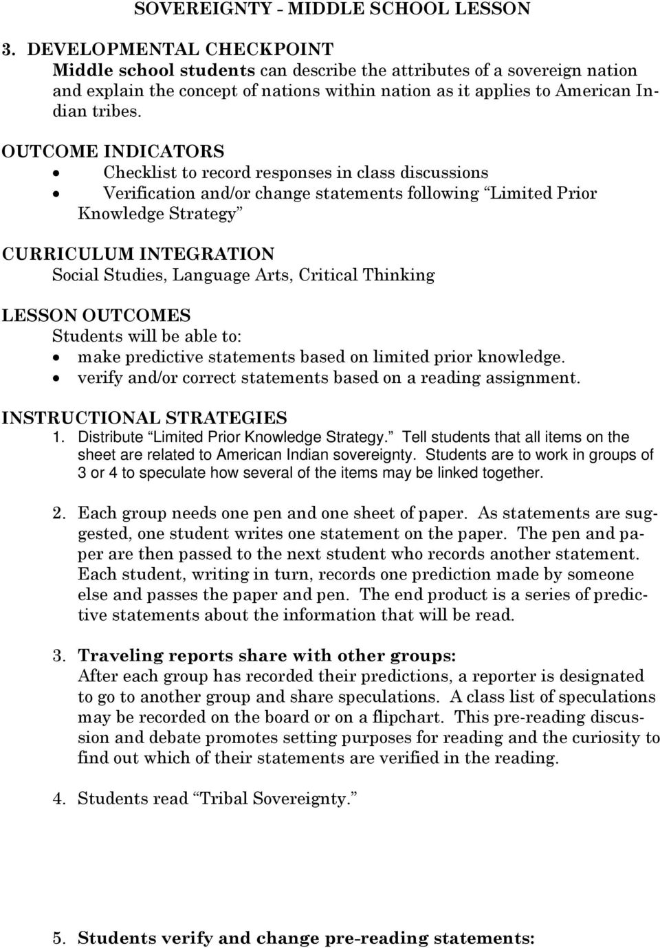 OUTCOME INDICATORS Checklist to record responses in class discussions Verification and/or change statements following Limited Prior Knowledge Strategy CURRICULUM INTEGRATION Social Studies, Language
