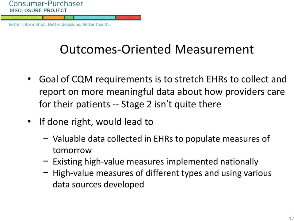 lead to Valuable data collected in EHRs to populate measures of tomorrow Existing high value measures