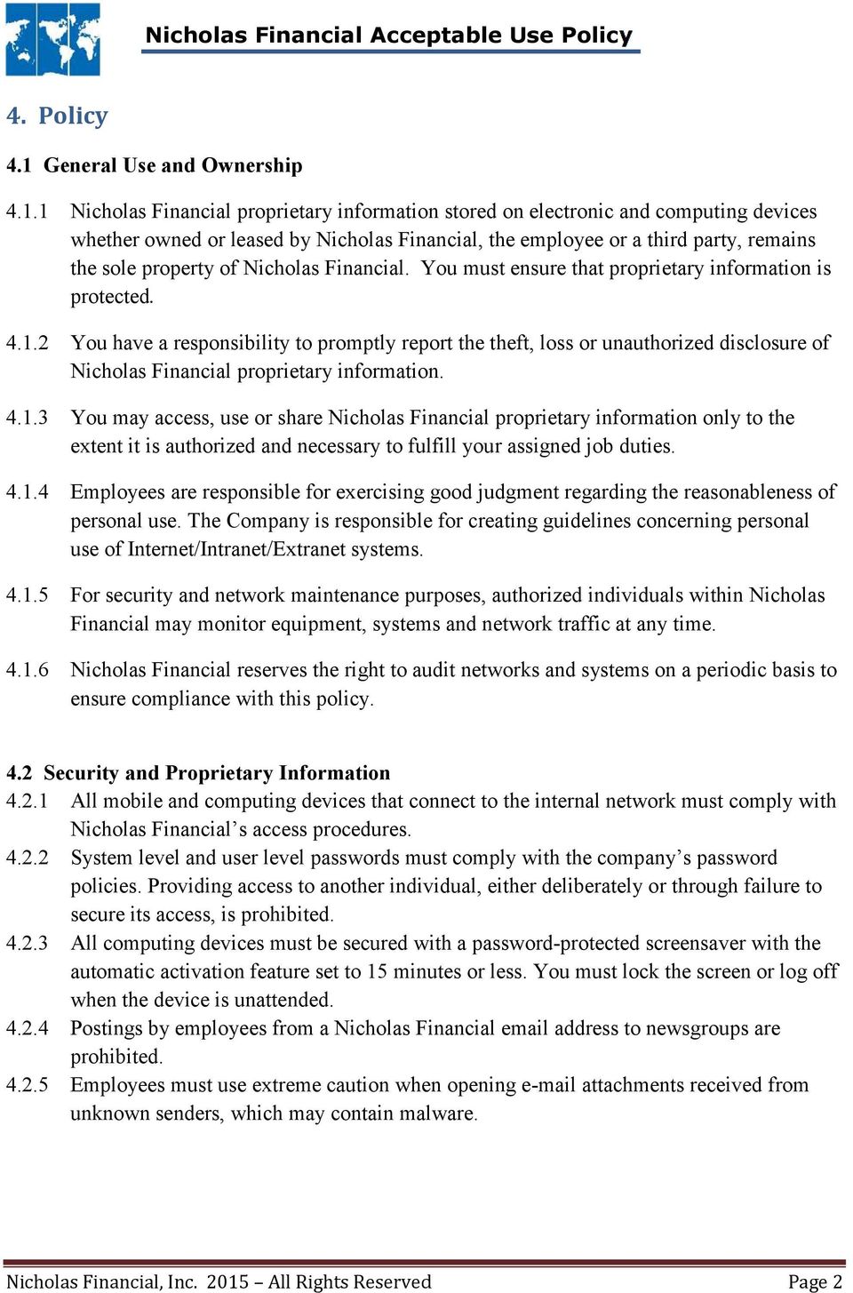 1 Nicholas Financial proprietary information stored on electronic and computing devices whether owned or leased by Nicholas Financial, the employee or a third party, remains the sole property of