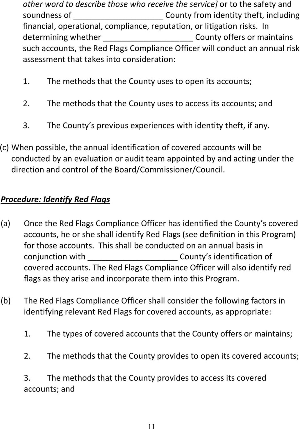 The methods that the County uses to open its accounts; 2. The methods that the County uses to access its accounts; and 3. The County s previous experiences with identity theft, if any.