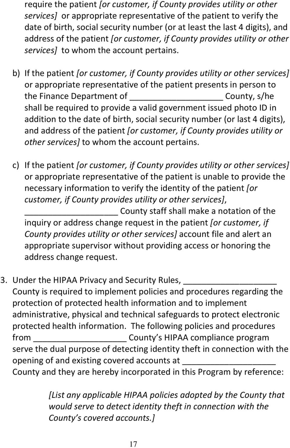 b) If the patient [or customer, if County provides utility or other services] or appropriate representative of the patient presents in person to the Finance Department of County, s/he shall be