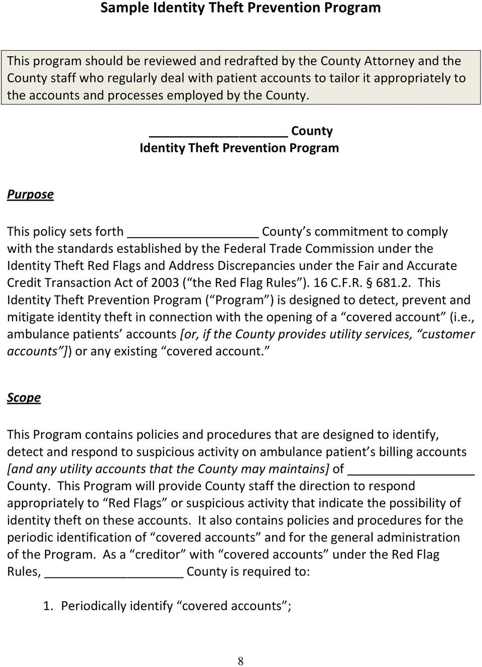 County Identity Theft Prevention Program Purpose This policy sets forth County s commitment to comply with the standards established by the Federal Trade Commission under the Identity Theft Red Flags