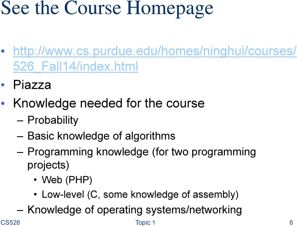 html Piazza Knowledge needed for the course Probability Basic knowledge of