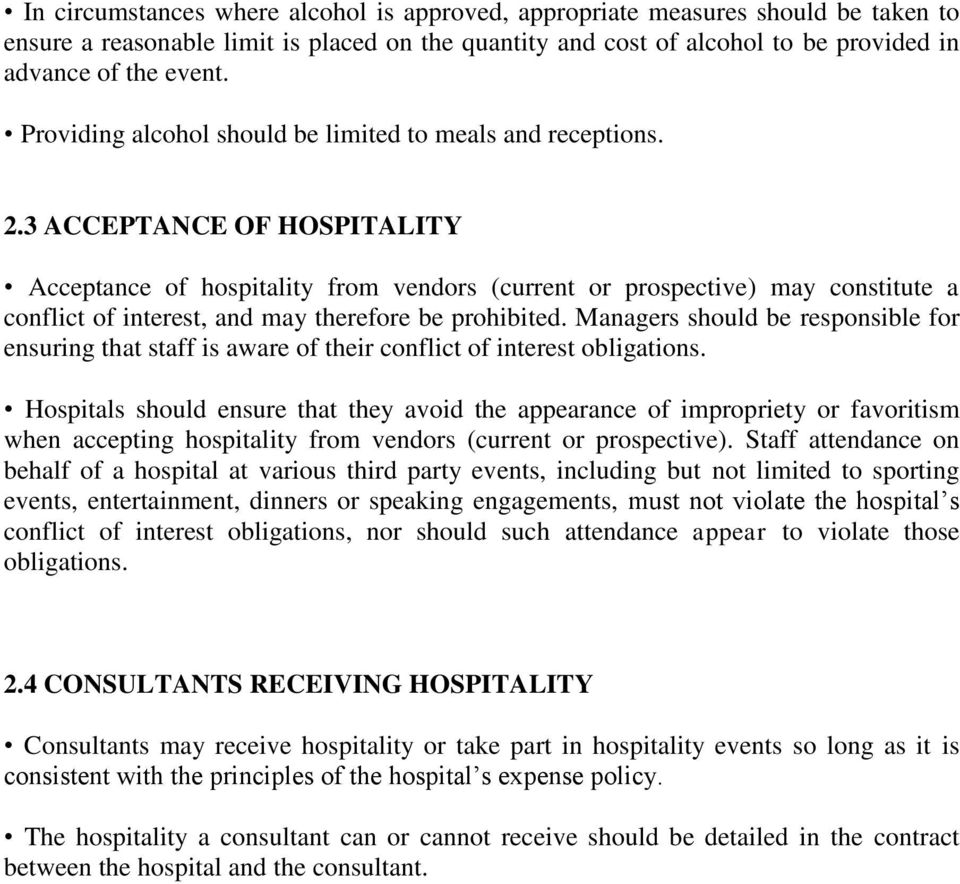 3 ACCEPTANCE OF HOSPITALITY Acceptance of hospitality from vendors (current or prospective) may constitute a conflict of interest, and may therefore be prohibited.
