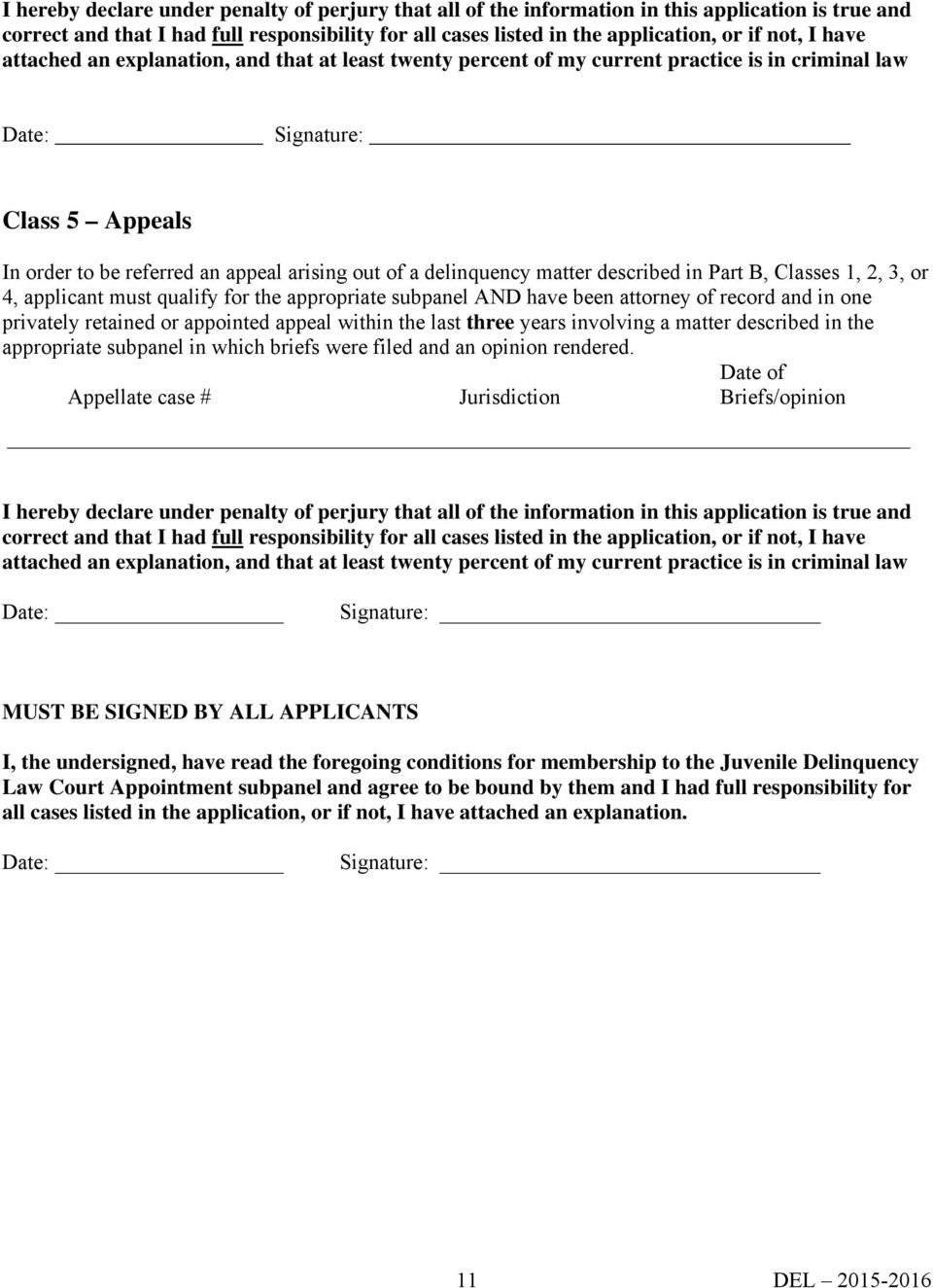 delinquency matter described in Part B, Classes 1, 2, 3, or 4, applicant must qualify for the appropriate subpanel AND have been attorney of record and in one privately retained or appointed appeal