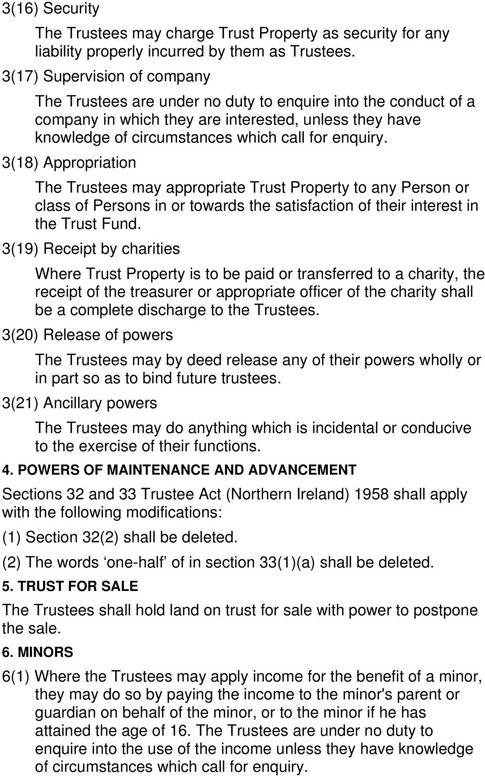 3(18) Appropriation The Trustees may appropriate Trust Property to any Person or class of Persons in or towards the satisfaction of their interest in the Trust Fund.