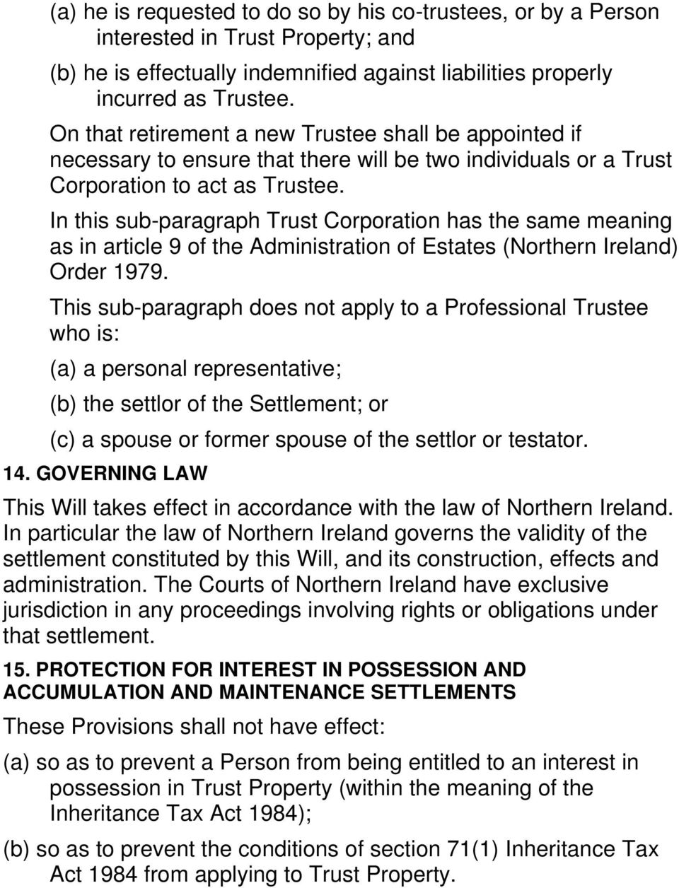 In this sub-paragraph Trust Corporation has the same meaning as in article 9 of the Administration of Estates (Northern Ireland) Order 1979.
