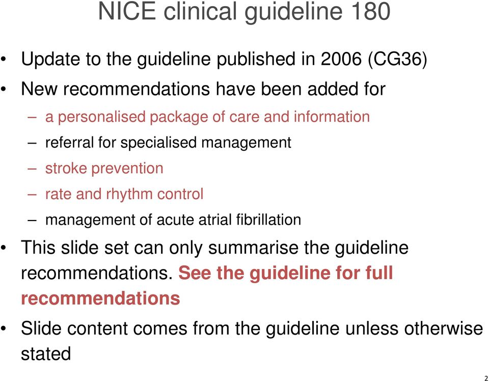 rhythm control management of acute atrial fibrillation This slide set can only summarise the guideline