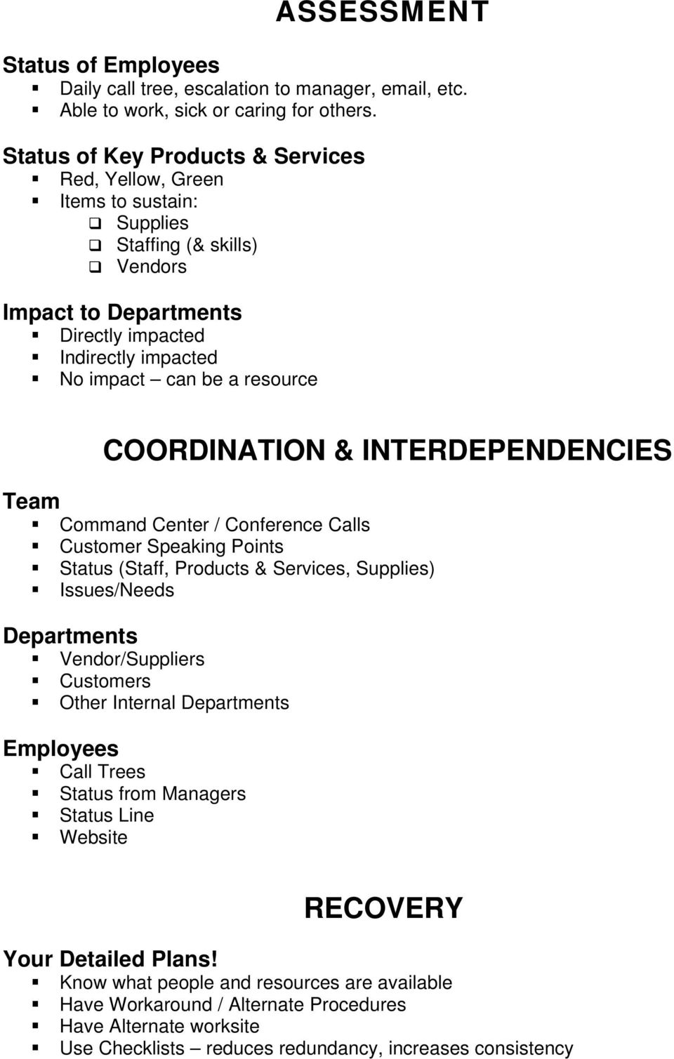 COORDINATION & INTERDEPENDENCIES Team Command Center / Conference Calls Customer Speaking Points Status (Staff, Products & Services, Supplies) Issues/Needs Departments Vendor/Suppliers Customers