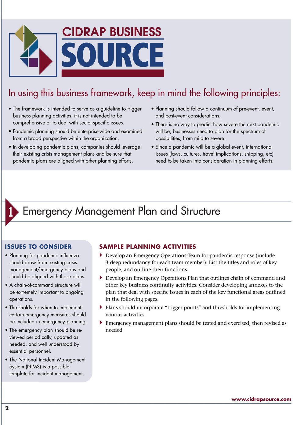 In developing pandemic plans, companies should leverage their existing crisis management plans and be sure that pandemic plans are aligned with other planning efforts.