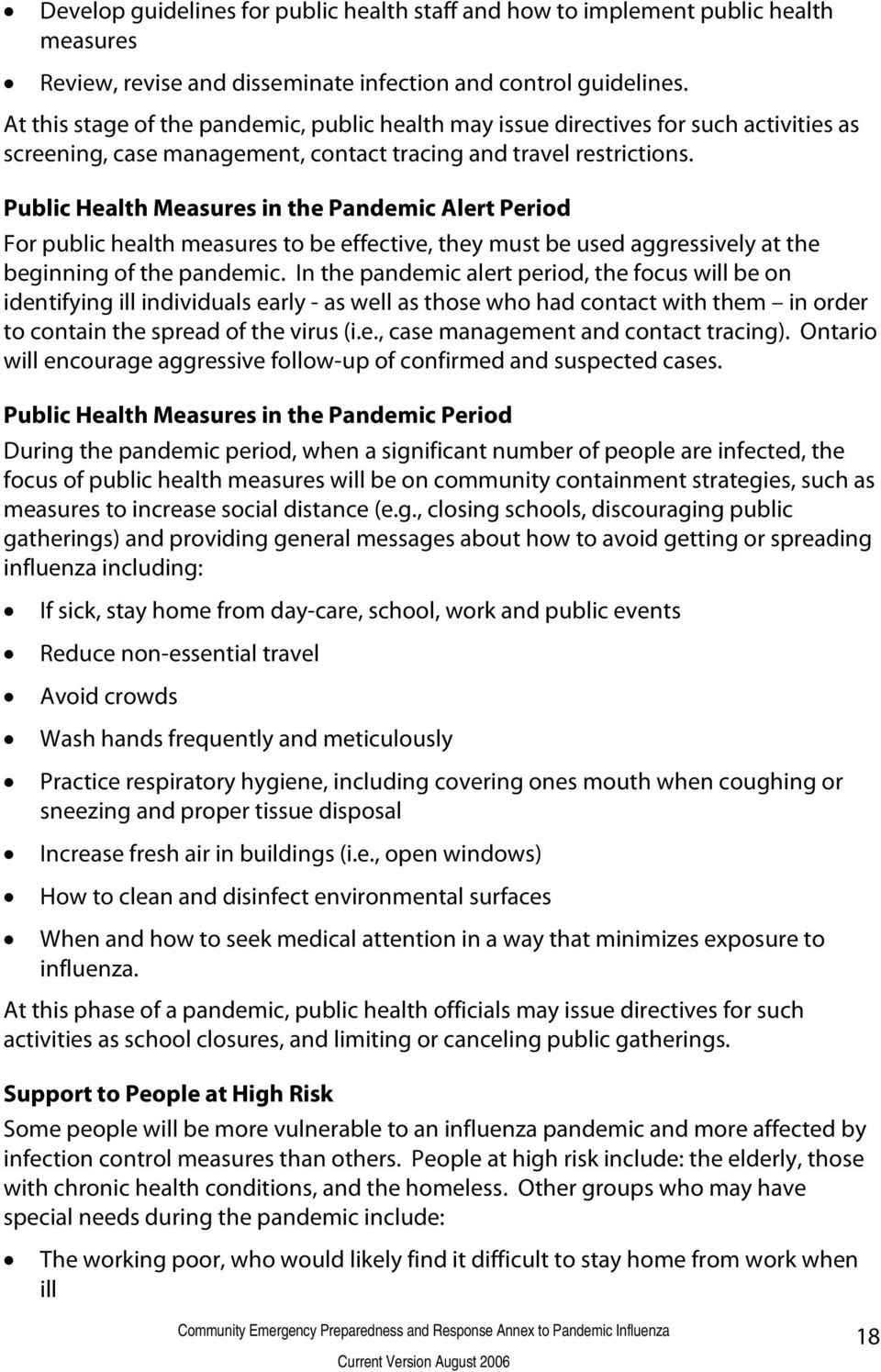 Public Health Measures in the Pandemic Alert Period For public health measures to be effective, they must be used aggressively at the beginning of the pandemic.