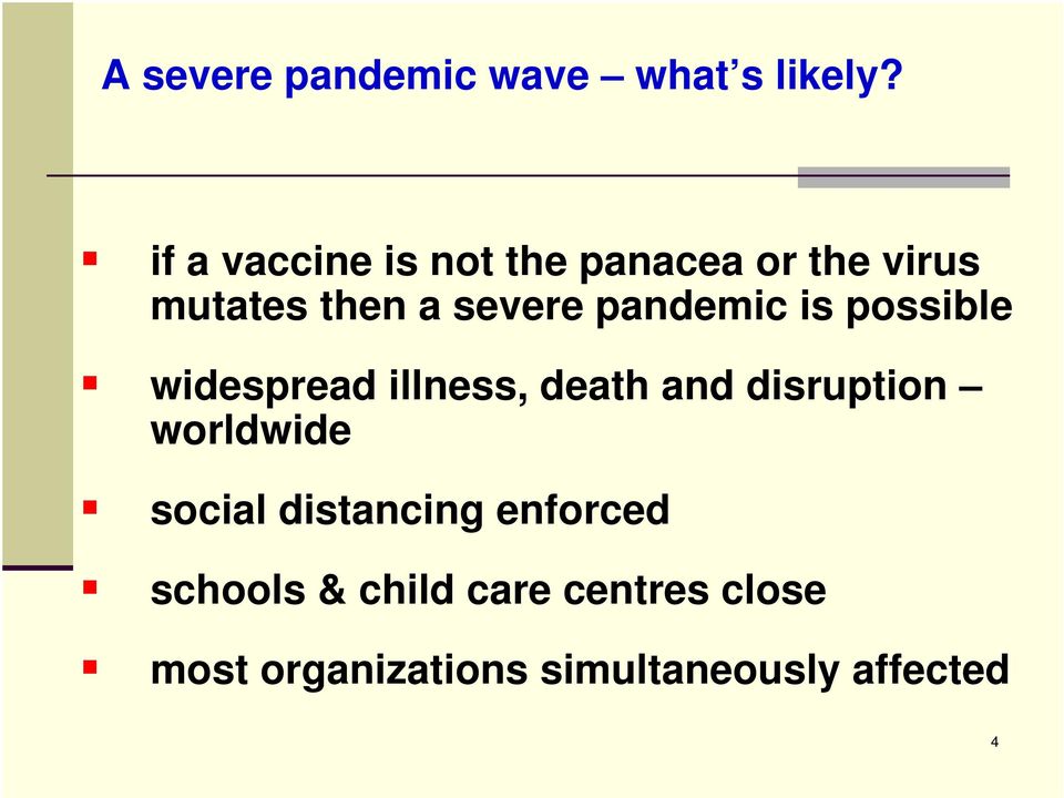 pandemic is possible widespread illness, death and disruption