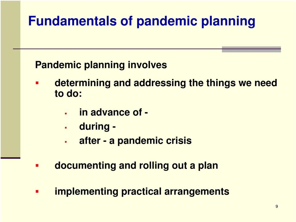 do: in advance of - during - after - a pandemic crisis