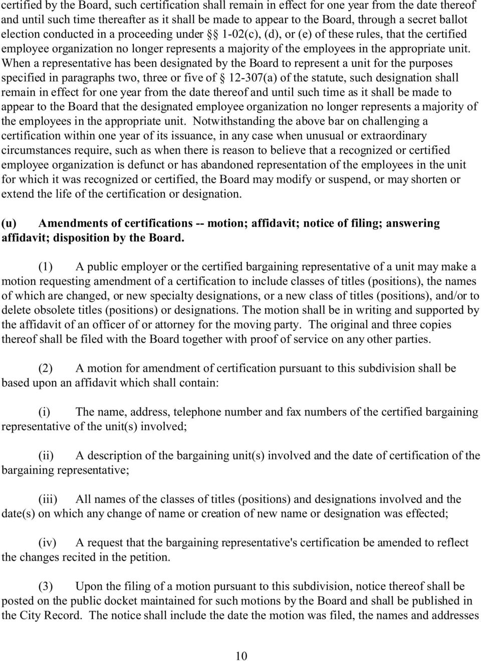 When a representative has been designated by the Board to represent a unit for the purposes specified in paragraphs two, three or five of 12-307(a) of the statute, such designation shall remain in
