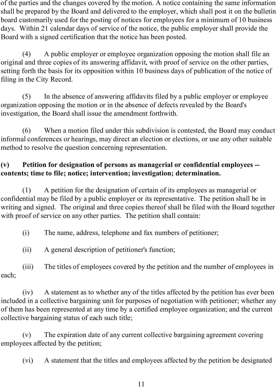 employees for a minimum of 10 business days. Within 21 calendar days of service of the notice, the public employer shall provide the Board with a signed certification that the notice has been posted.