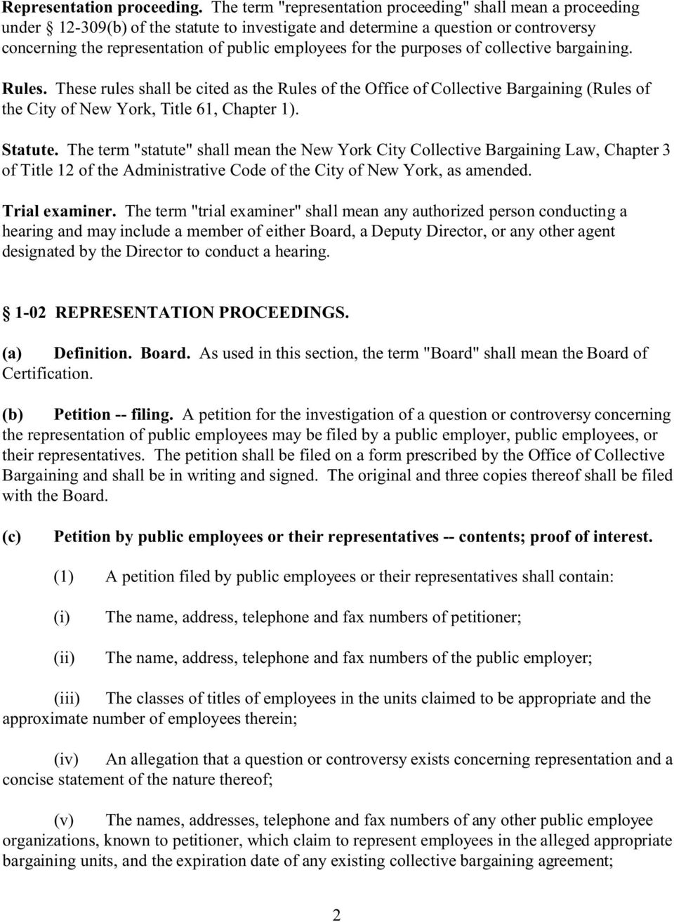 for the purposes of collective bargaining. Rules. These rules shall be cited as the Rules of the Office of Collective Bargaining (Rules of the City of New York, Title 61, Chapter 1). Statute.