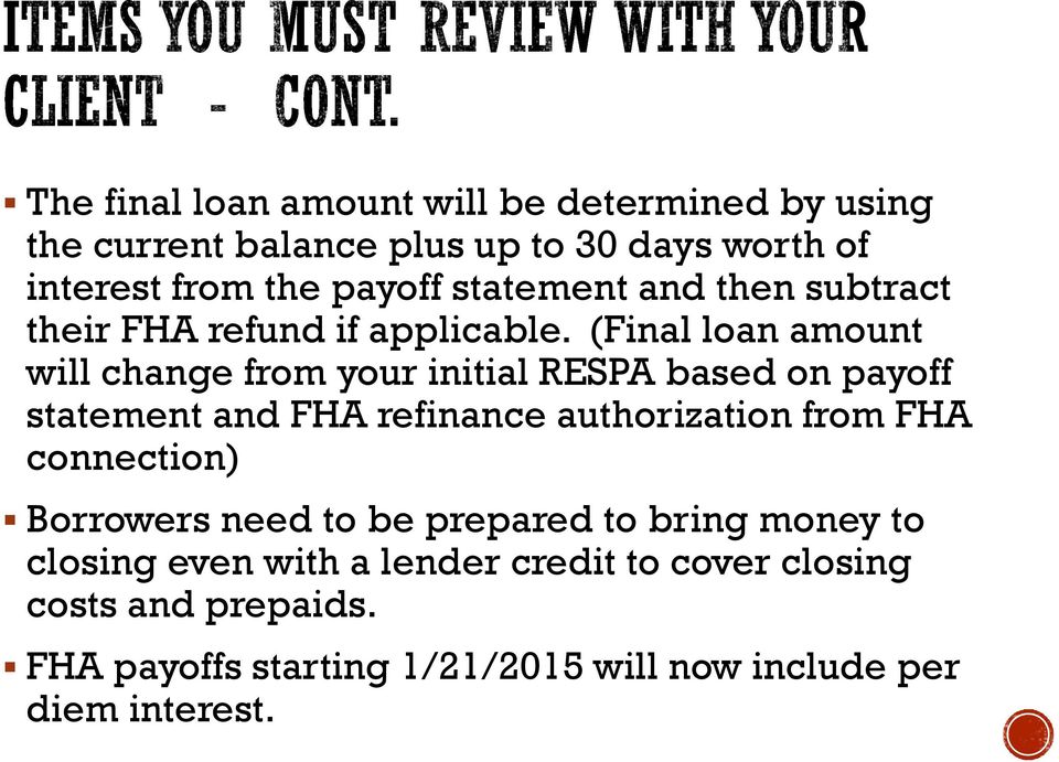 (Final loan amount will change from your initial RESPA based on payoff statement and FHA refinance authorization from FHA