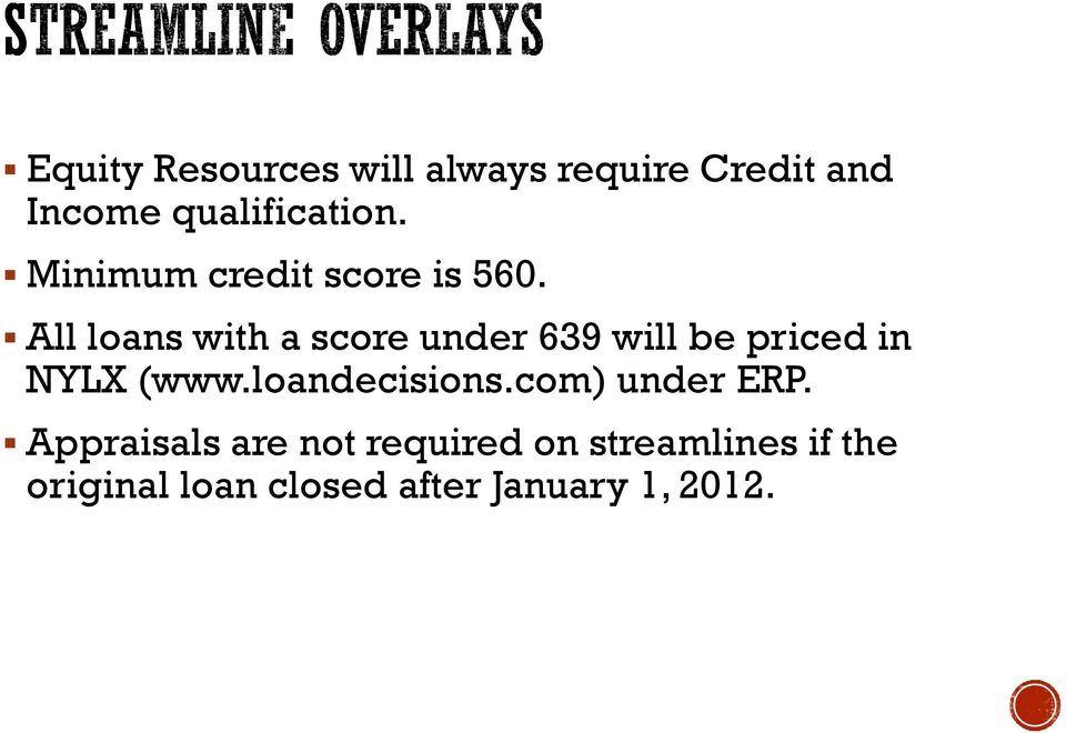 All loans with a score under 639 will be priced in NYLX (www.