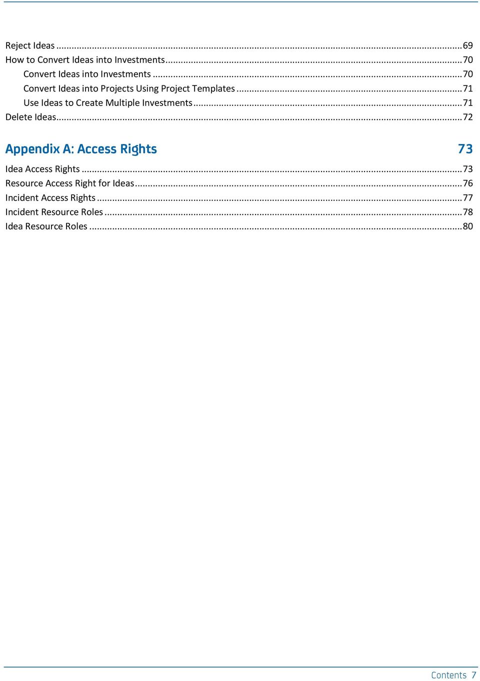 .. 71 Delete Ideas... 72 Appendix A: Access Rights 73 Idea Access Rights.