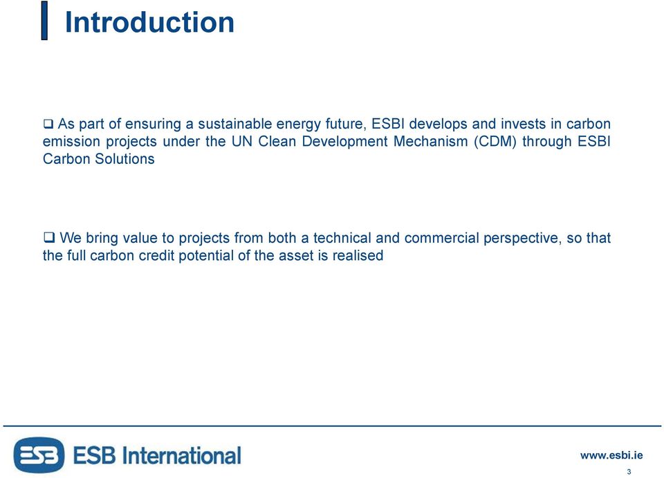 through SBI Carbon Solutions We bring value to projects from both a technical and