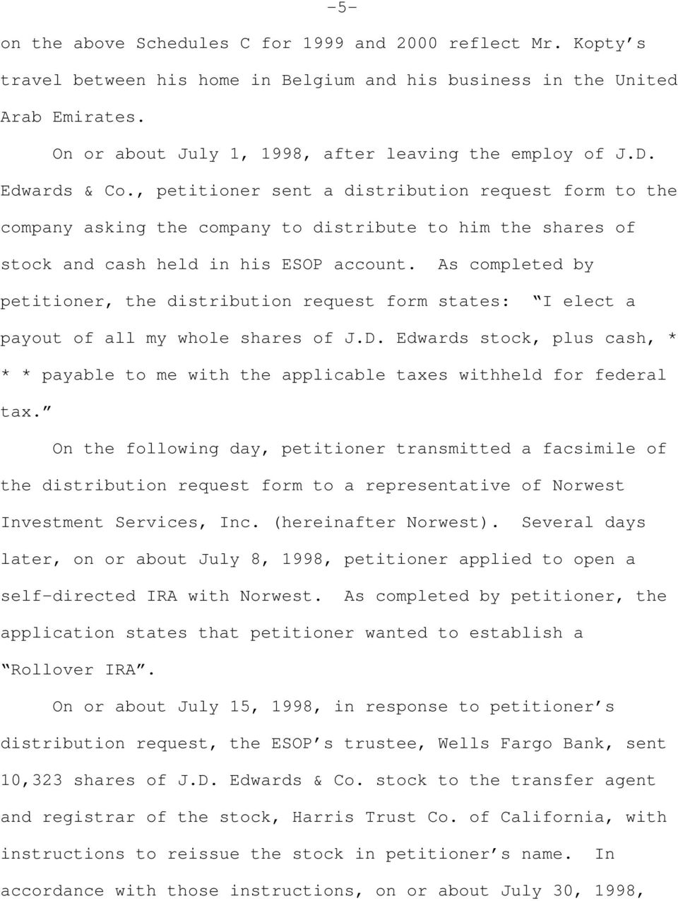 , petitioner sent a distribution request form to the company asking the company to distribute to him the shares of stock and cash held in his ESOP account.