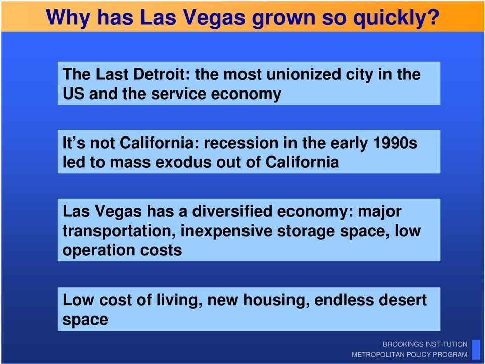 California: recession in the early 1990s led to mass exodus out of California Las Vegas