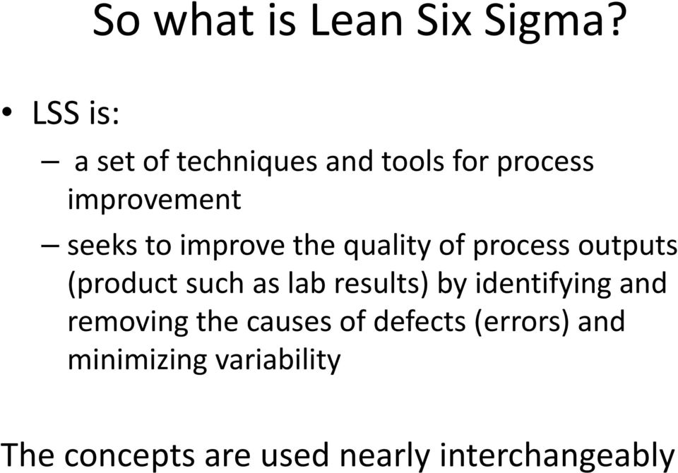 improve the quality of process outputs (product such as lab results) by