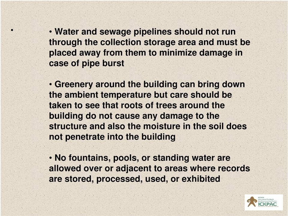 trees around the building do not cause any damage to the structure and also the moisture in the soil does not penetrate into the
