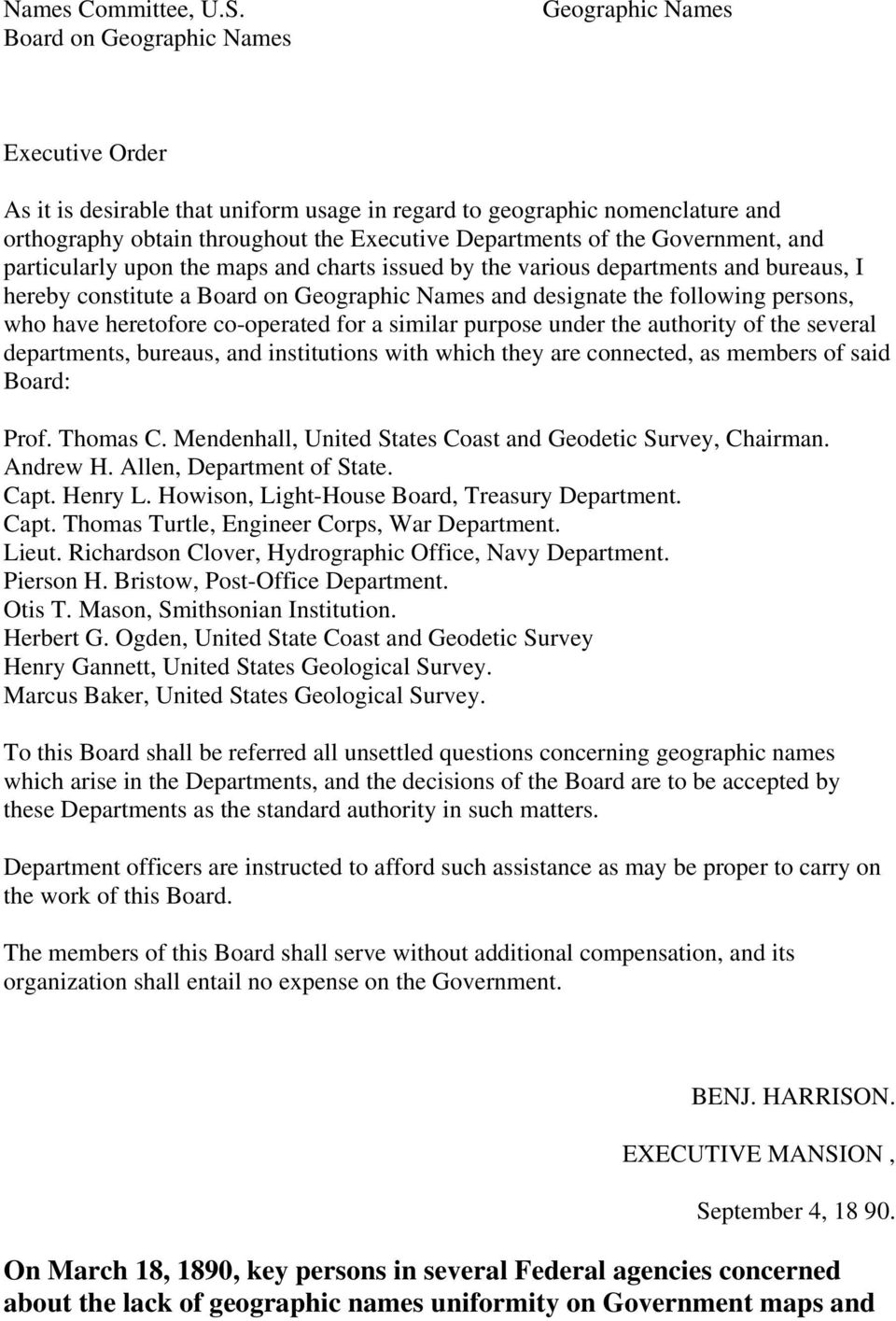 the Government, and particularly upon the maps and charts issued by the various departments and bureaus, I hereby constitute a Board on Geographic Names and designate the following persons, who have