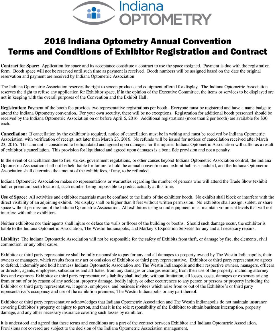 Booth numbers will be assigned based on the date the original reservation and payment are received by Indiana Optometric Association.