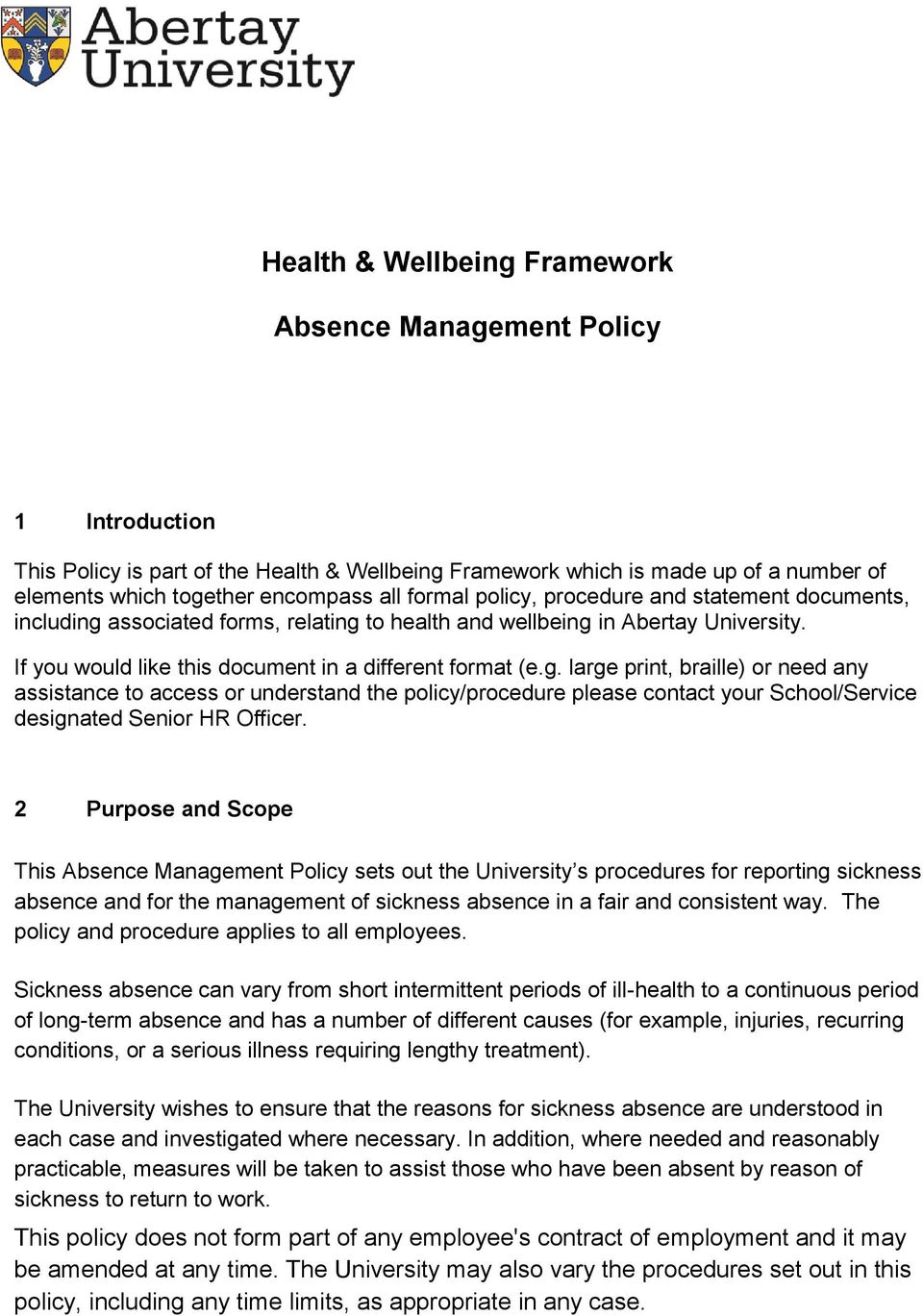 associated forms, relating to health and wellbeing in Abertay University. If you would like this document in a different format (e.g. large print, braille) or need any assistance to access or understand the policy/procedure please contact your School/Service designated Senior HR Officer.