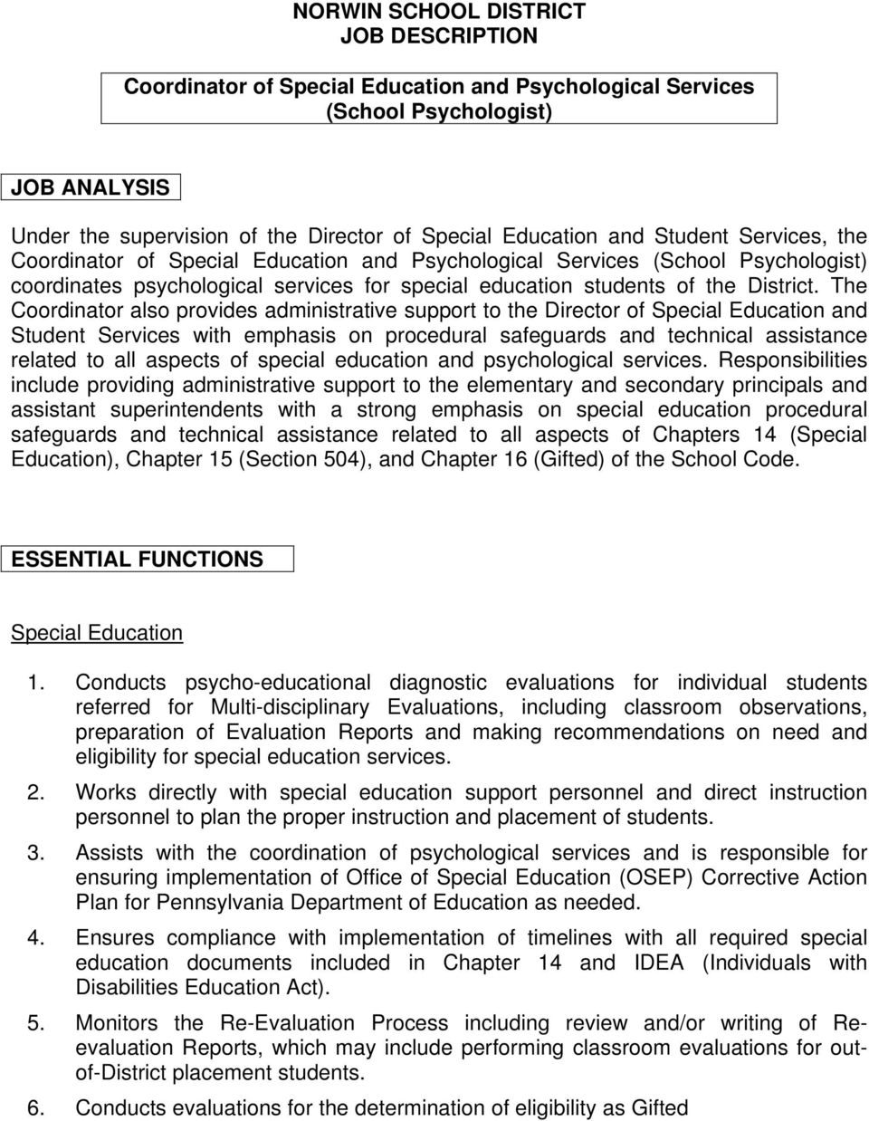 The Coordinator also provides administrative support to the Director of Special Education and Student Services with emphasis on procedural safeguards and technical assistance related to all aspects