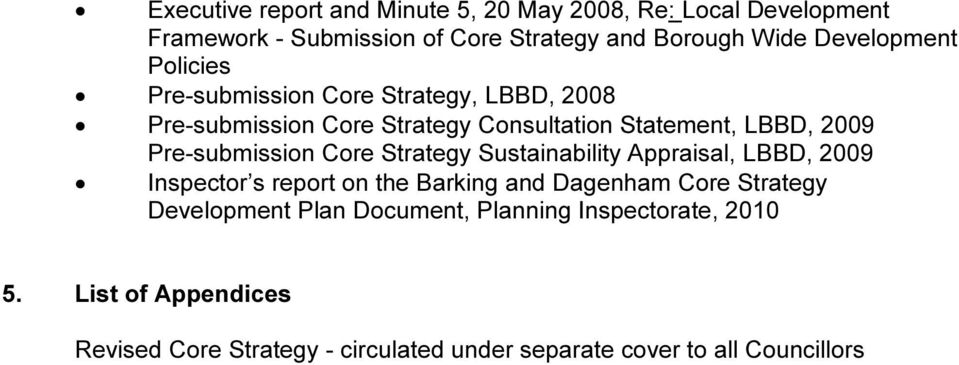 Pre-submission Core Strategy Sustainability Appraisal, LBBD, 2009 Inspector s report on the Barking and Dagenham Core Strategy