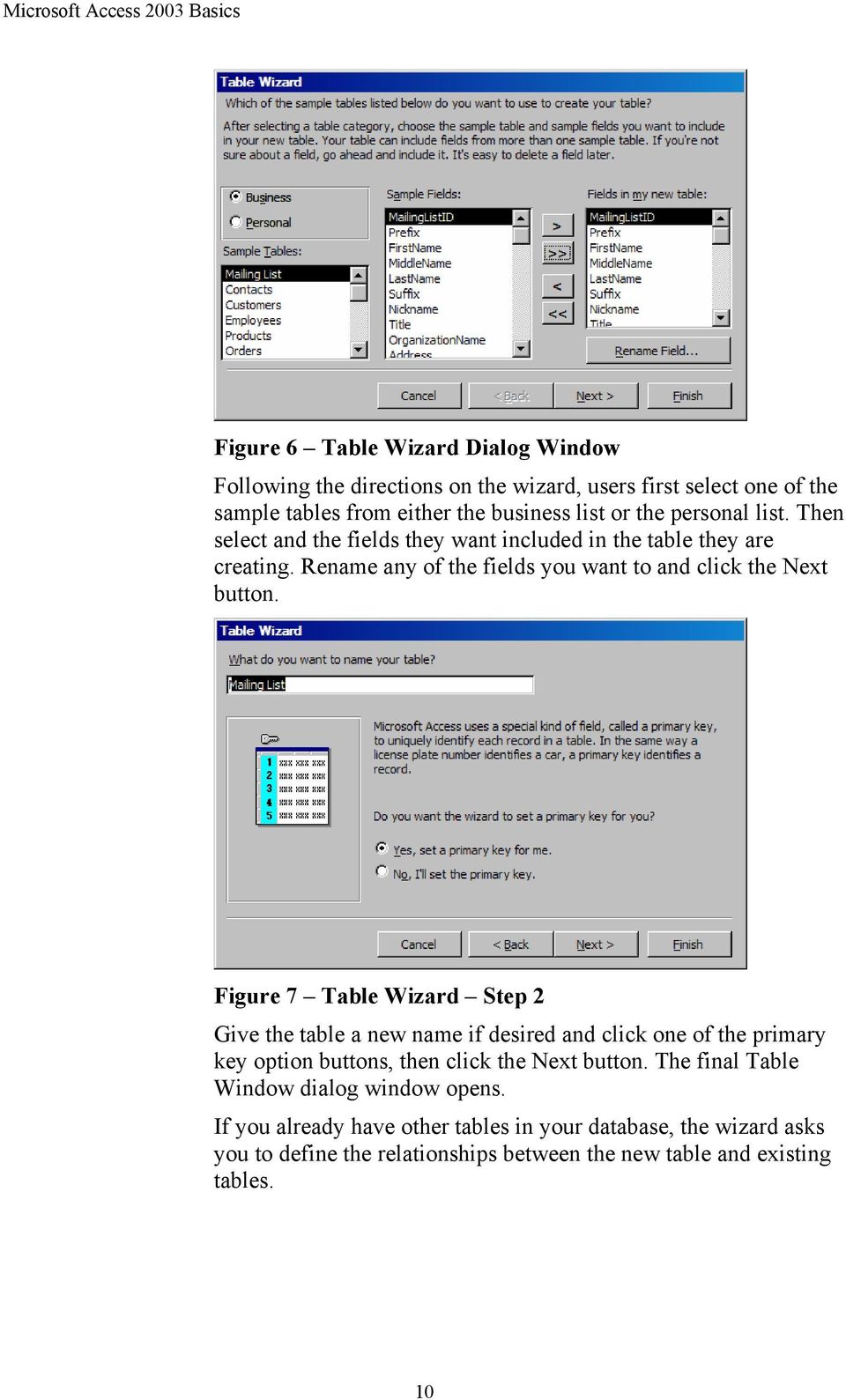 Figure 7 Table Wizard Step 2 Give the table a new name if desired and click one of the primary key option buttons, then click the Next button.