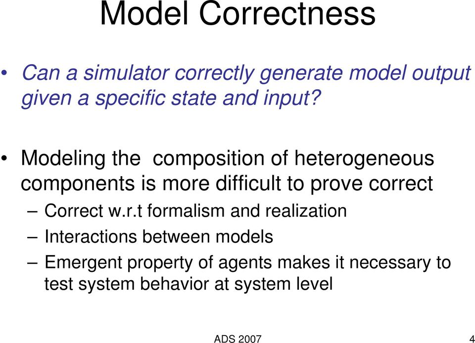 Modeling the composition of heterogeneous components is more difficult to prove correct