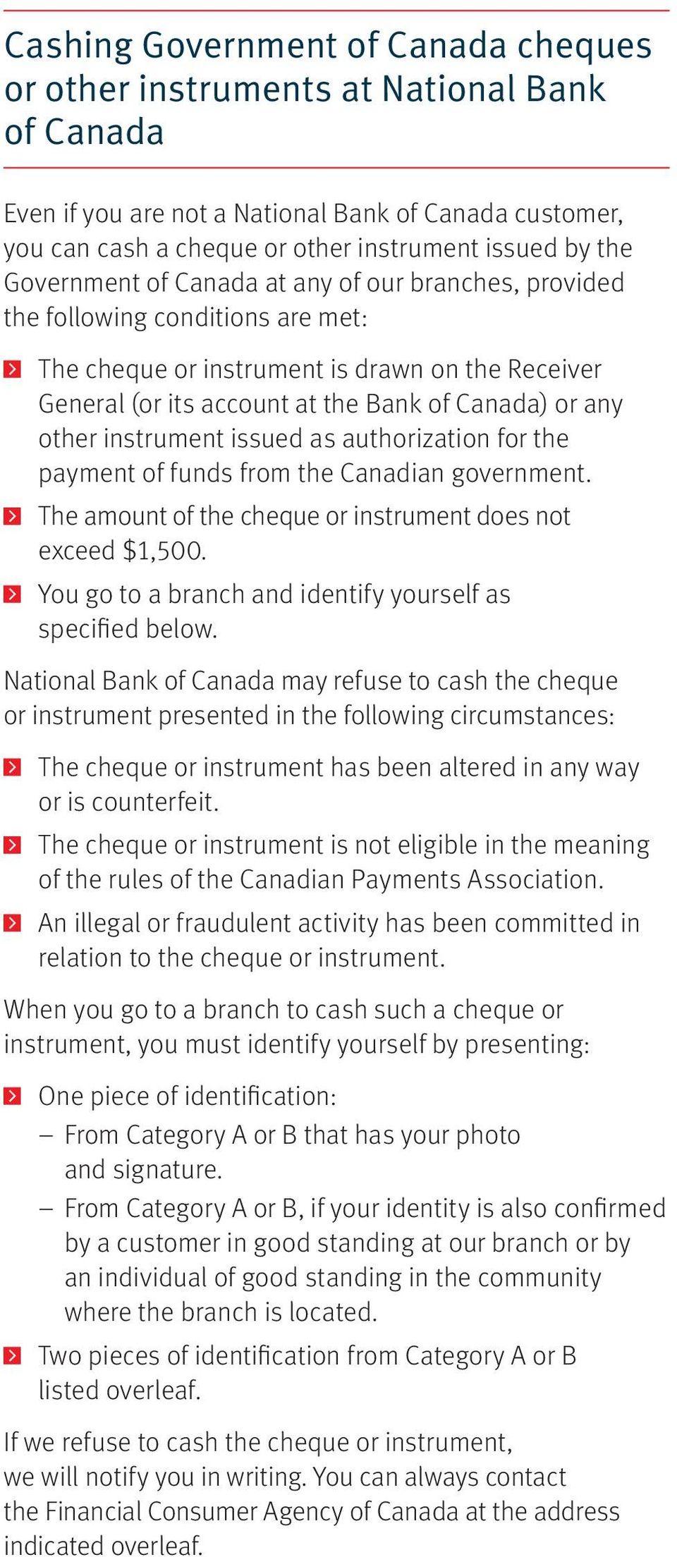 instrument issued as authorization for the payment of funds from the Canadian government. The amount of the cheque or instrument does not exceed $1,500.