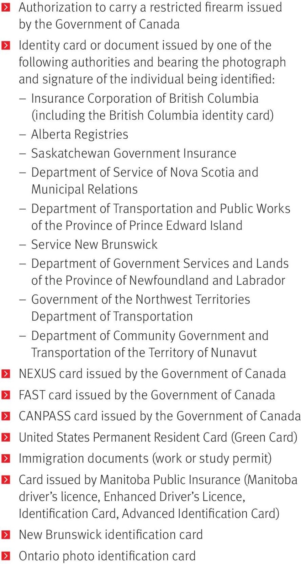 Nova Scotia and Municipal Relations Department of Transportation and Public Works of the Province of Prince Edward Island Service New Brunswick Department of Government Services and Lands of the