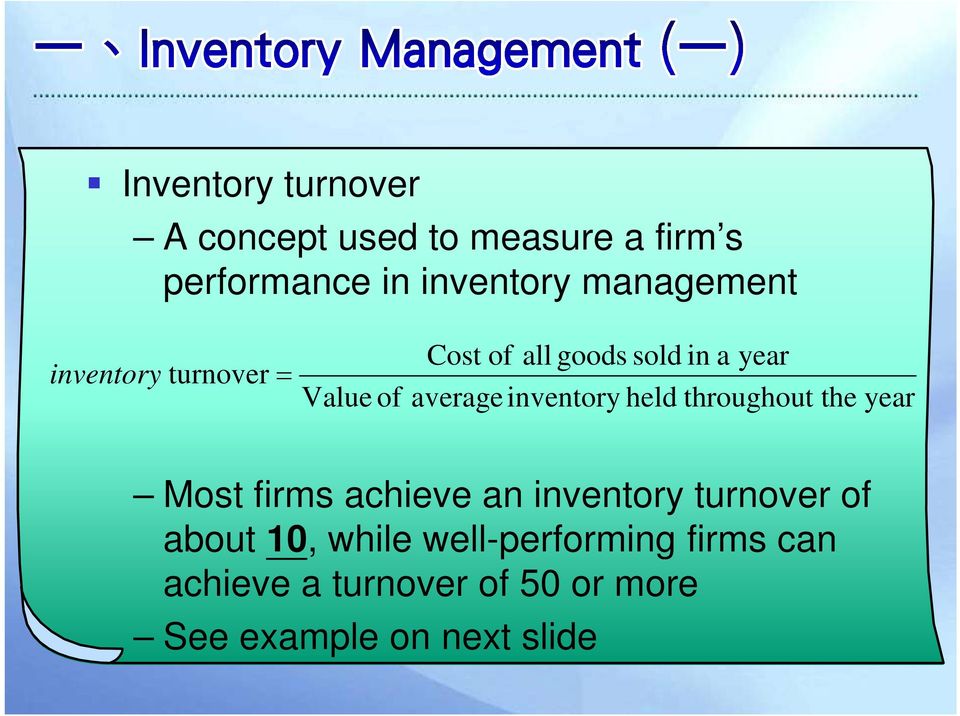 inventory held throughout the year Most firms achieve an inventory turnover of about