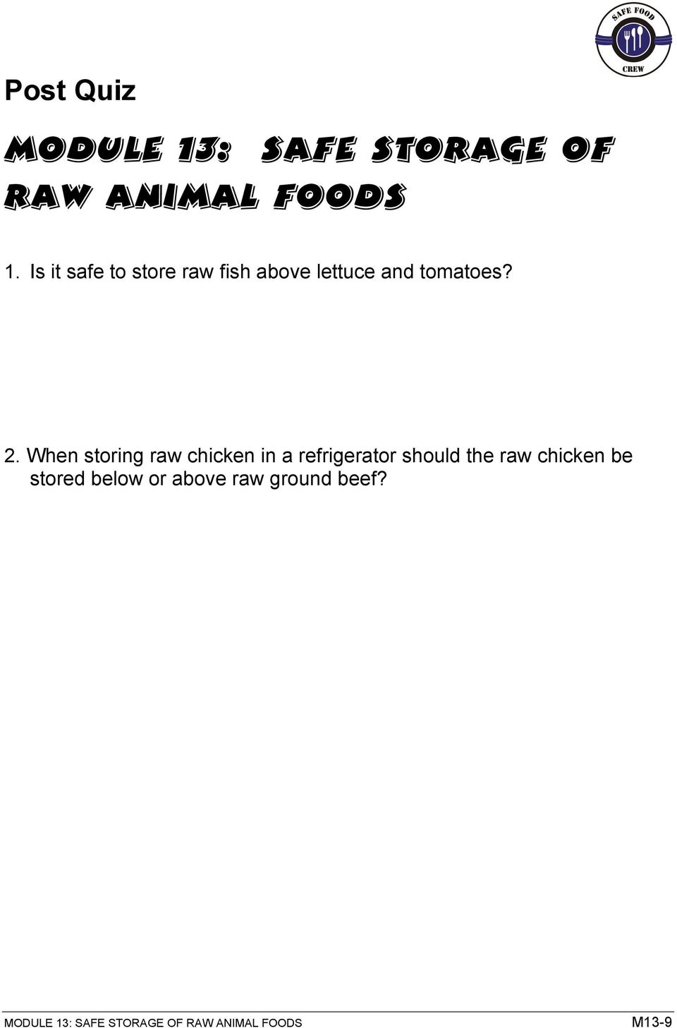 When storing raw chicken in a refrigerator should the raw chicken be