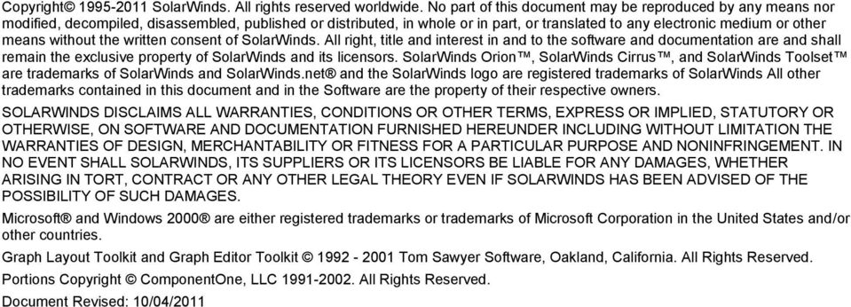 without the written consent of SolarWinds. All right, title and interest in and to the software and documentation are and shall remain the exclusive property of SolarWinds and its licensors.