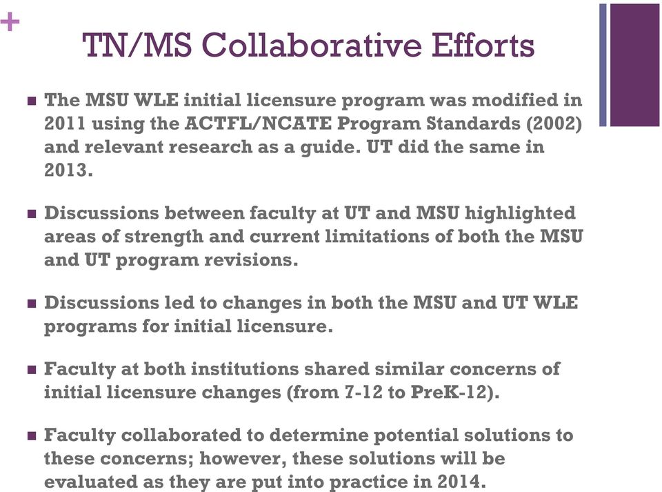 Discussions led to changes in both the MSU and UT WLE programs for initial licensure.