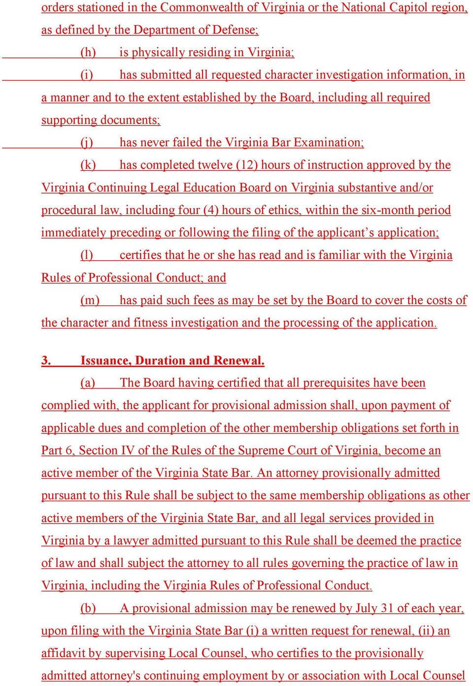 completed twelve (12) hours of instruction approved by the Virginia Continuing Legal Education Board on Virginia substantive and/or procedural law, including four (4) hours of ethics, within the