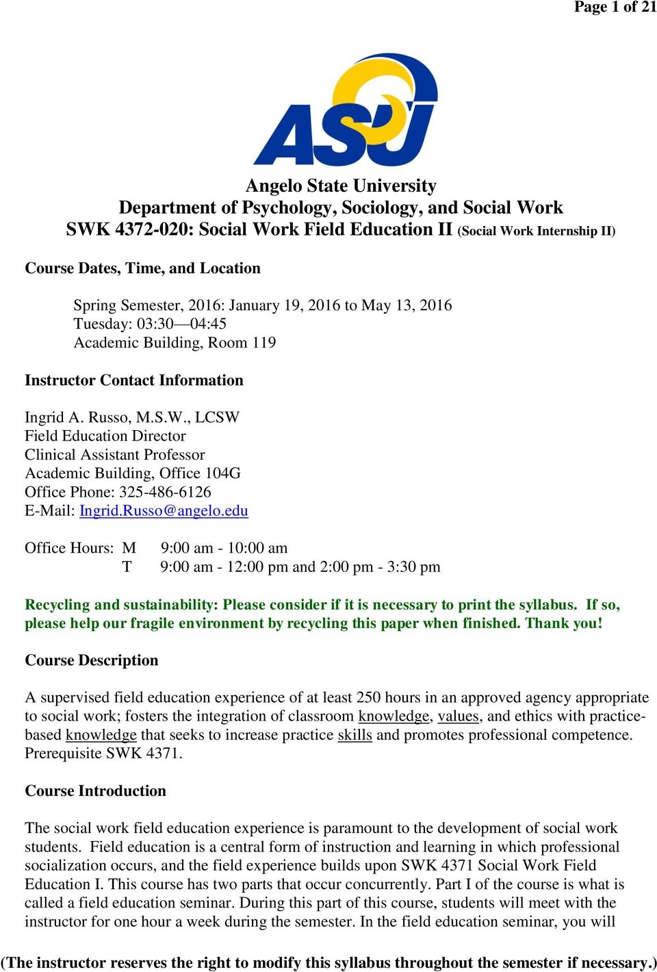 , LCSW Field Education Director Clinical Assistant Professor Academic Building, Office 104G Office Phone: 325-486-6126 E-Mail: Ingrid.Russo@angelo.