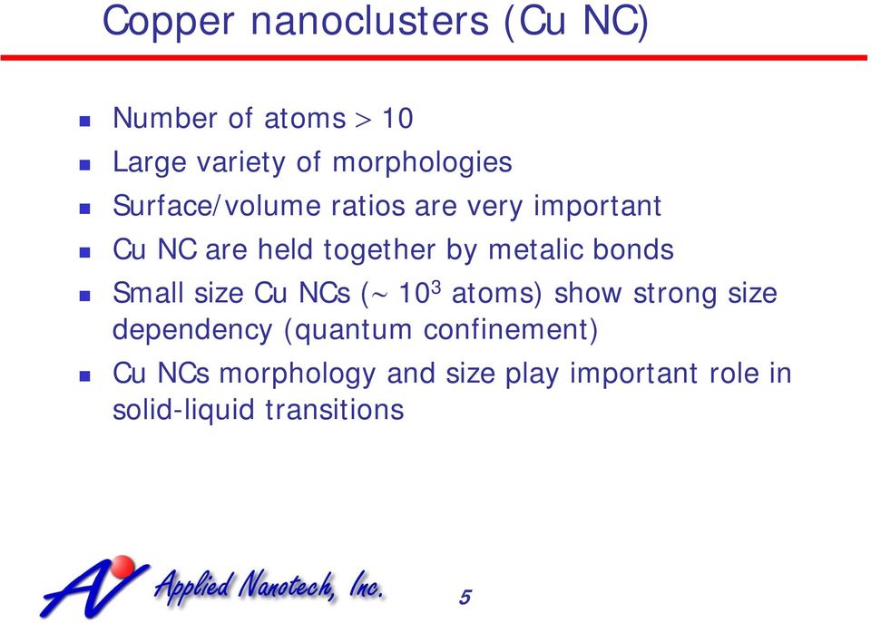 bonds Small size Cu NCs ( 10 3 atoms) show strong size dependency (quantum