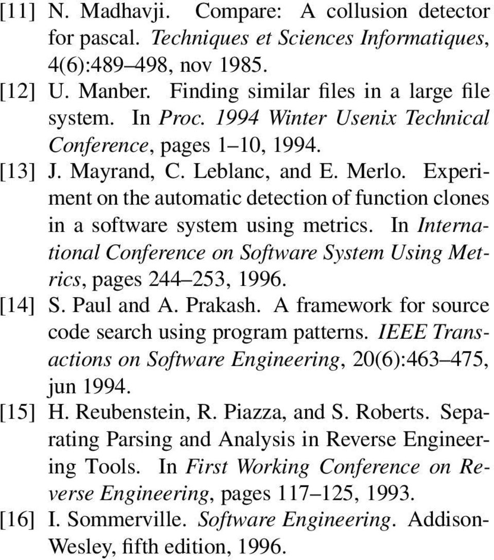 In International Conference on Software System Using Metrics, pages 244 253, 1996. [14] S. Paul and A. Prakash. A framework for source code search using program patterns.